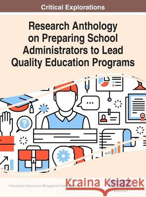 Research Anthology on Preparing School Administrators to Lead Quality Education Programs, VOL 1 Information Reso Managemen 9781668432730 Information Science Reference - książka