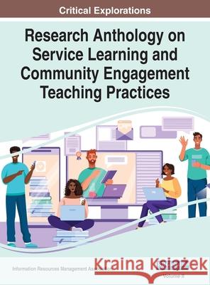 Research Anthology on Service Learning and Community Engagement Teaching Practices, VOL 2 Information R. Managemen 9781668447048 Information Science Reference - książka