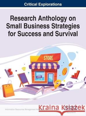 Research Anthology on Small Business Strategies for Success and Survival, VOL 2 Information R. Managemen 9781668400012 Business Science Reference - książka