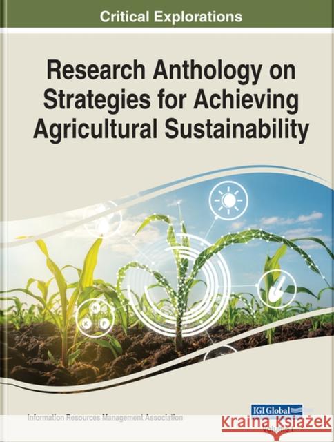 Research Anthology on Strategies for Achieving Agricultural Sustainability  9781668453520 IGI Global - książka