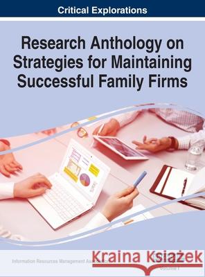 Research Anthology on Strategies for Maintaining Successful Family Firms, VOL 1 Information R Management Association 9781668438244 Business Science Reference - książka