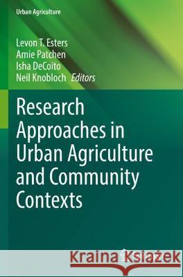 Research Approaches in Urban Agriculture and Community Contexts  9783030700324 Springer International Publishing - książka