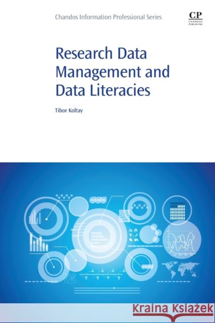 Research Data Management and Data Literacies Koltay Tibor 9780128244753 Chandos Publishing - książka