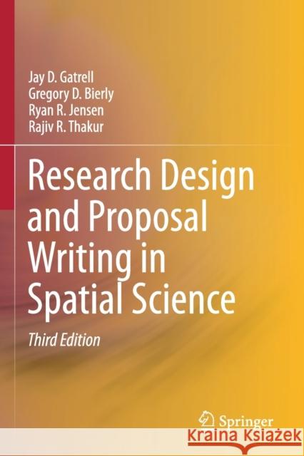 Research Design and Proposal Writing in Spatial Science Jay D. Gatrell Gregory D. Bierly Ryan R. Jensen 9783030600211 Springer - książka