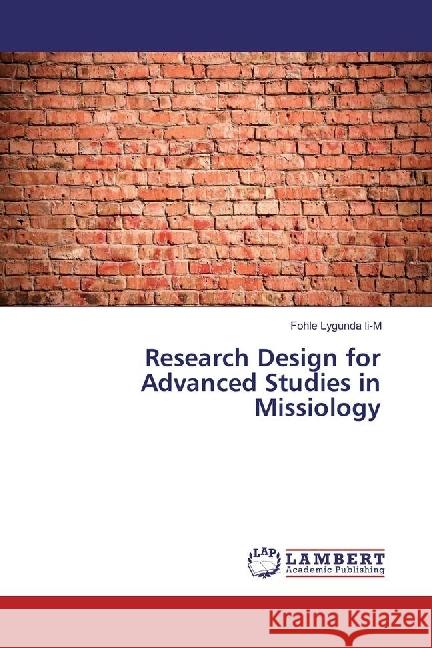 Research Design for Advanced Studies in Missiology Lygunda li-M, Fohle 9783659595547 LAP Lambert Academic Publishing - książka