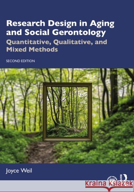 Research Design in Aging and Social Gerontology: Quantitative, Qualitative, and Mixed Methods Joyce (Towson University) Weil 9781032775906 Routledge - książka
