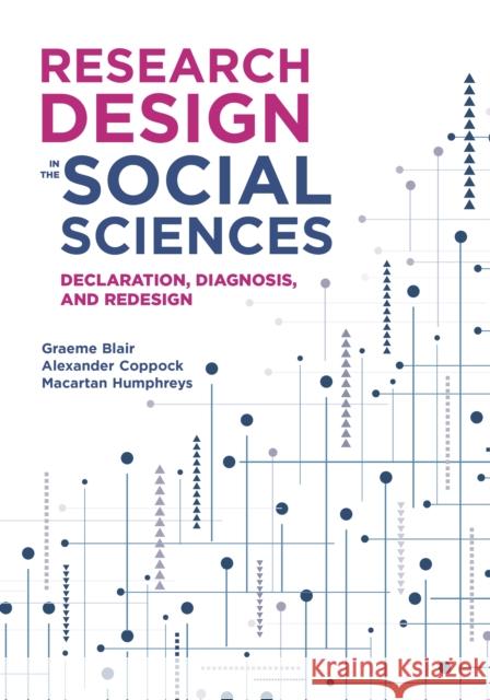 Research Design in the Social Sciences: Declaration, Diagnosis, and Redesign Graeme Blair Alexander Coppock Macartan Humphreys 9780691199573 Princeton University Press - książka