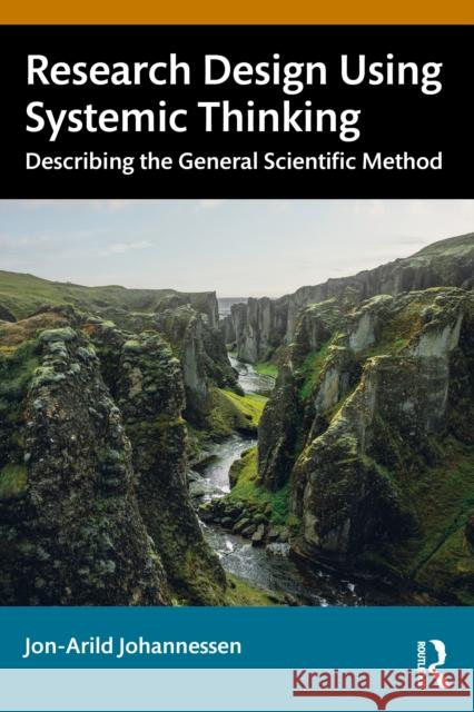 Research Design Using Systemic Thinking: Structuring Inquiry for Effective Scientific Investigation Jon-Arild Johannessen 9781041103509 Routledge - książka