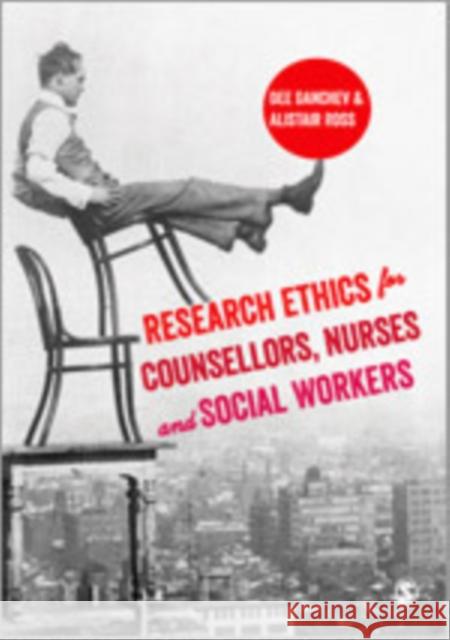 Research Ethics for Counsellors, Nurses & Social Workers Dee Danchev Alistair Ross 9781446253359 Sage Publications (CA) - książka