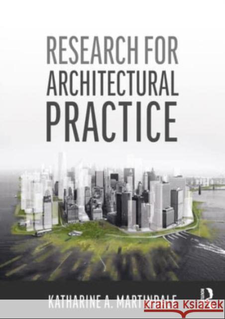 Research for Architectural Practice Katharine Martindale 9780367470111 Routledge - książka