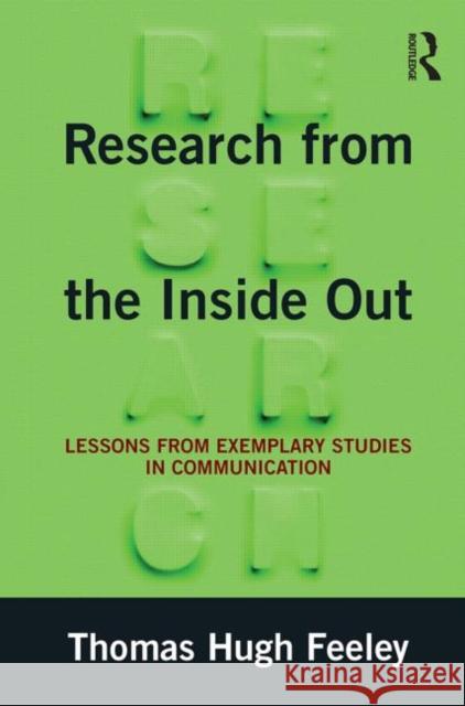 Research from the Inside Out: Lessons from Exemplary Studies in Communication Feeley, Thomas Hugh 9780765642868 M.E. Sharpe - książka
