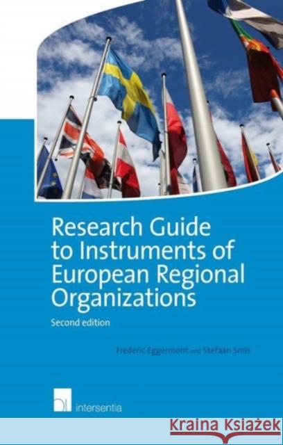 Research Guide to Instruments of European Regional Organizations: Second Edition Frederic Eggermont Stefaan Smis  9781780683119 Intersentia Ltd - książka