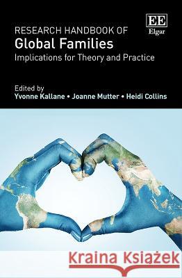 Research Handbook of Global Families – Implications for Theory and Practice Yvonne Kallane, Joanne Mutter, Heidi Collins 9781788112864  - książka