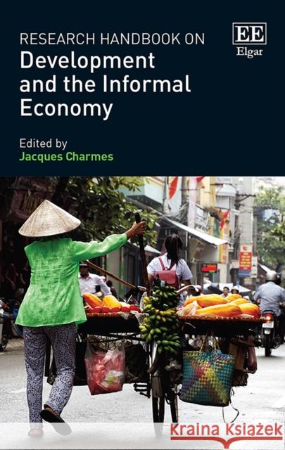 Research Handbook on Development and the Informal Economy Jacques Charmes   9781788972796 Edward Elgar Publishing Ltd - książka