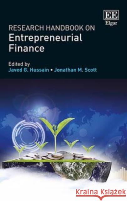 Research Handbook on Entrepreneurial Finance Javed Ghulam Hussain Jonathan M. Scott  9781783478781 Edward Elgar Publishing Ltd - książka