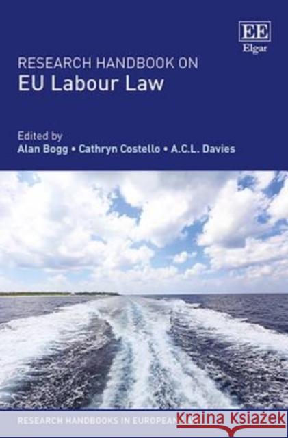 Research Handbook on EU Labour Law Alan Bogg Cathryn Costello A. C. L. Davies 9781783471119 Edward Elgar Publishing Ltd - książka