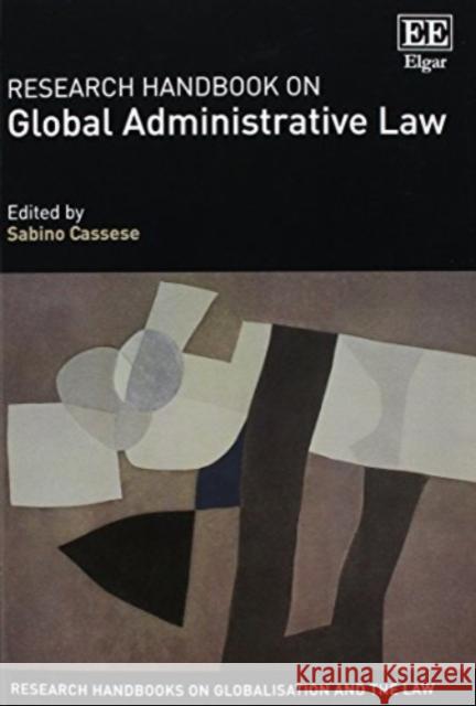 Research Handbook on Global Administrative Law Sabino Cassese   9781786439819 Edward Elgar Publishing Ltd - książka