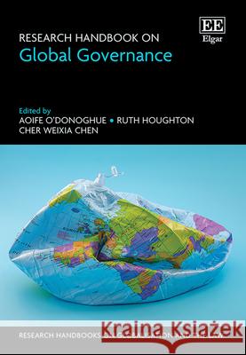 Research Handbook on Global Governance Aoife O`donoghue, Ruth Houghton, Cher Weixia Chen 9781789906325  - książka