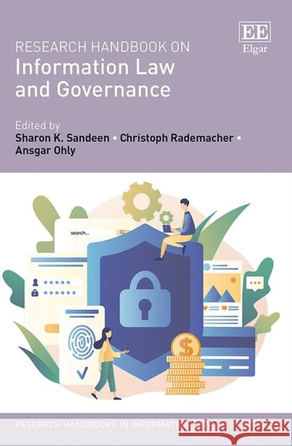 Research Handbook on Information Law and Governance Sharon K. Sandeen Christoph Rademacher Ansgar Ohly 9781788119917 Edward Elgar Publishing Ltd - książka