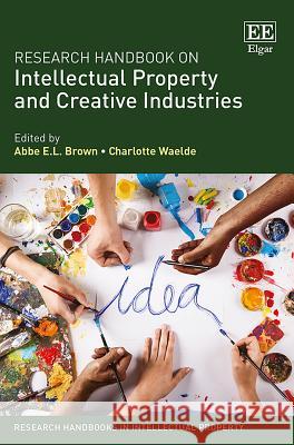 Research Handbook on Intellectual Property and Creative Industries Abbe E.L. Brown Charlotte Waelde  9781786431165 Edward Elgar Publishing Ltd - książka