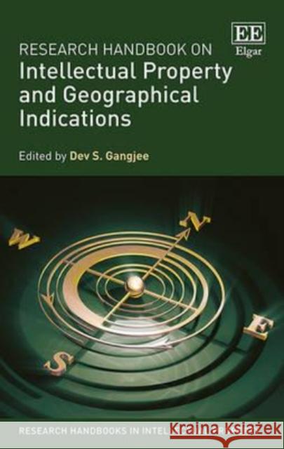 Research Handbook on Intellectual Property and Geographical Indications Dev S. Gangjee 9781847201300 Edward Elgar Publishing Ltd - książka