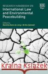 Research Handbook on International Law and Environmental Peacebuilding  9781789906912 Edward Elgar Publishing Ltd