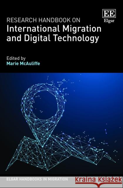 Research Handbook on International Migration and Digital Technology Marie McAuliffe   9781839100604 Edward Elgar Publishing Ltd - książka