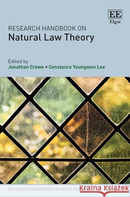Research Handbook on Natural Law Theory Jonathan Crowe Constance Y. Lee  9781788110037 Edward Elgar Publishing Ltd - książka