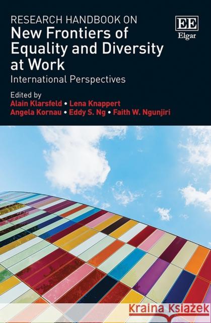 Research Handbook on New Frontiers of Equality and and Diversity at Work - International Perspectives Alain Klarsfeld Lena Knappert Angela Kornau 9781800888296 Edward Elgar Publishing Ltd - książka