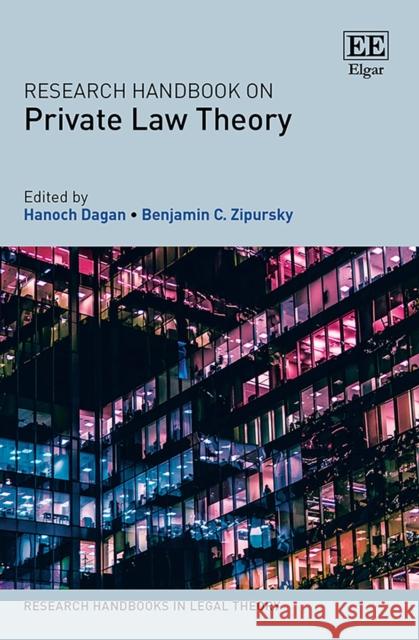 Research Handbook on Private Law Theory Hanoch Dagan Benjamin C. Zipursky  9781788971614 Edward Elgar Publishing Ltd - książka