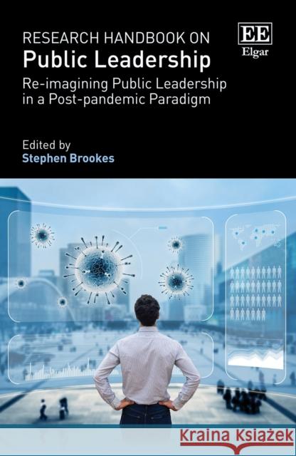 Research Handbook on Public Leadership: Re-imagining Public Leadership in a Post-pandemic Paradigm  9781786439666 Edward Elgar Publishing Ltd - książka