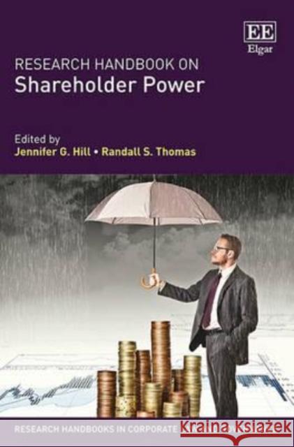 Research Handbook on Shareholder Power R. S. Thomas J. G. Hill  9781782546849 Edward Elgar Publishing Ltd - książka