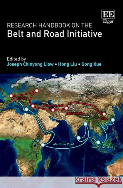 Research Handbook on the Belt and Road Initiative Joseph Chinyong Liow, Hong Liu, Gong Xue 9781789908701 Edward Elgar Publishing Ltd - książka