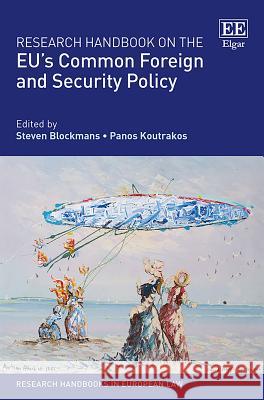 Research Handbook on the Eu's Common Foreign and Security Policy Steven Blockmans Panos Koutrakos  9781785364075 Edward Elgar Publishing Ltd - książka