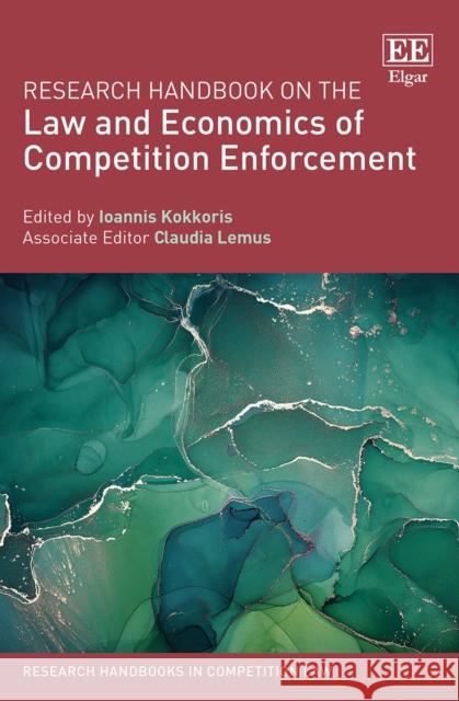 Research Handbook on the Law and Economics of Competition Enforcement Ioannis Kokkoris 9781789903782 Edward Elgar Publishing Ltd - książka