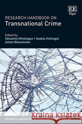 Research Handbook on Transnational Crime Valsamis Mitsilegas Saskia Hufnagel Anton Moiseienko 9781784719432 Edward Elgar Publishing Ltd - książka