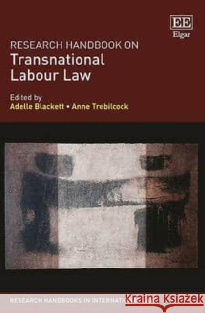 Research Handbook on Transnational Labour Law Adelle Blackett Anne Trebilcock  9781782549789 Edward Elgar Publishing Ltd - książka