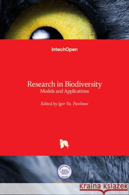Research in Biodiversity: Models and Applications Igor Pavlinov 9789533077949 Intechopen - książka