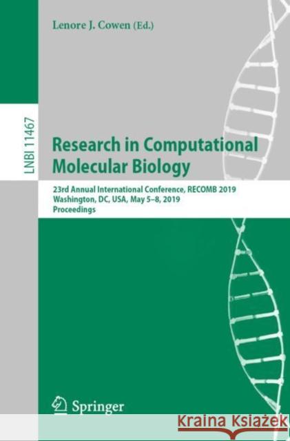 Research in Computational Molecular Biology: 23rd Annual International Conference, Recomb 2019, Washington, DC, Usa, May 5-8, 2019, Proceedings Cowen, Lenore J. 9783030170820 Springer - książka