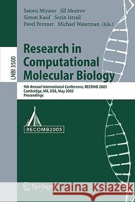 Research in Computational Molecular Biology: 9th Annual International Conference, RECOMB 2005, Cambridge, MA, USA, May 14-18, 2005, Proceedings Satoru Miyano, Jill Mesirov, Simon Kasif, Sorin Istrail, Pavel Pevzner, Michael Waterman 9783540258667 Springer-Verlag Berlin and Heidelberg GmbH &  - książka