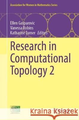 Research in Computational Topology 2 Ellen Gasparovic Vanessa Robins Katharine Turner 9783030955182 Springer Nature Switzerland AG - książka