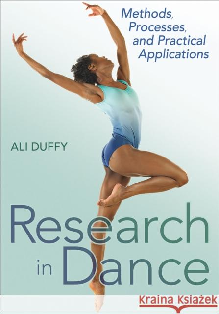 Research in Dance: Methods, Processes, and Practical Applications Ali Duffy 9781718213975 Human Kinetics Publishers - książka