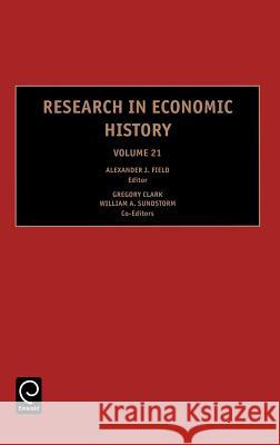 Research in Economic History Gregory Clark, Alexander J. Field, William A. Sundstrom 9780762309931 Emerald Publishing Limited - książka
