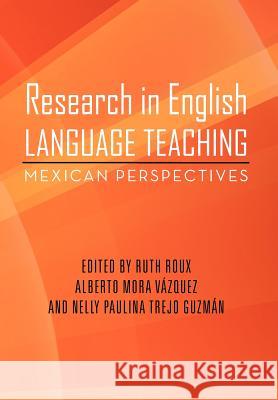 Research in English Language Teaching: Mexican Perspectives Roux, Ruth 9781463340100 Palibrio - książka