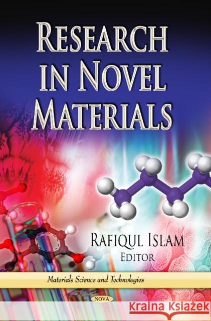 Research in Novel Materials Rafiqul Islam 9781628082654 Nova Science Publishers Inc - książka