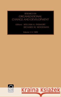 Research in Organizational Change and Development William A. Pasmore, Richard W. Woodman 9780762306275 Emerald Publishing Limited - książka