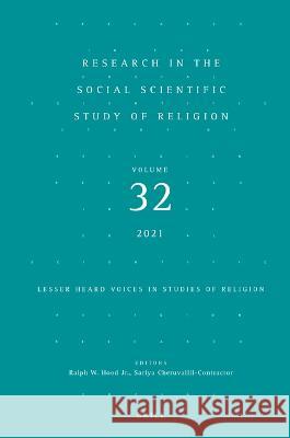 Research in the Social Scientific Study of Religion, Volume 32: Lesser Heard Voices in Studies of Religion Ralph W. Hood Sariya Cheruvallil-Contractor 9789004505308 Brill - książka