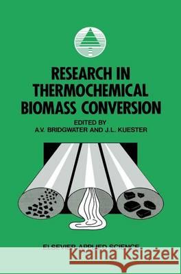 Research in Thermochemical Biomass Conversion A. V. Bridgwater J. L. Kuester A. V. Bridgwater 9781851663101 Elsevier Science & Technology - książka