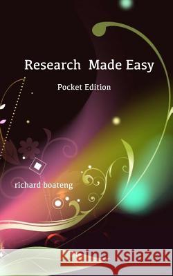 Research Made Easy: Pocket Edition Richard Boateng 9781548379636 Createspace Independent Publishing Platform - książka