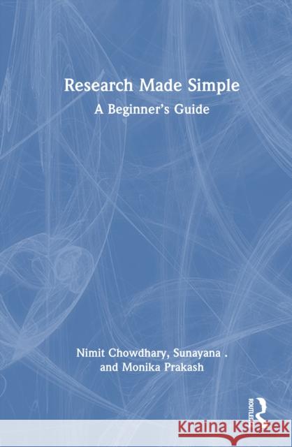 Research Made Simple: A Beginner’s Guide Monika Prakash 9781041224976 Routledge - książka